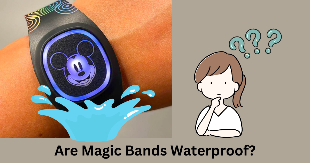 You are currently viewing Are Magic Bands Waterproof?